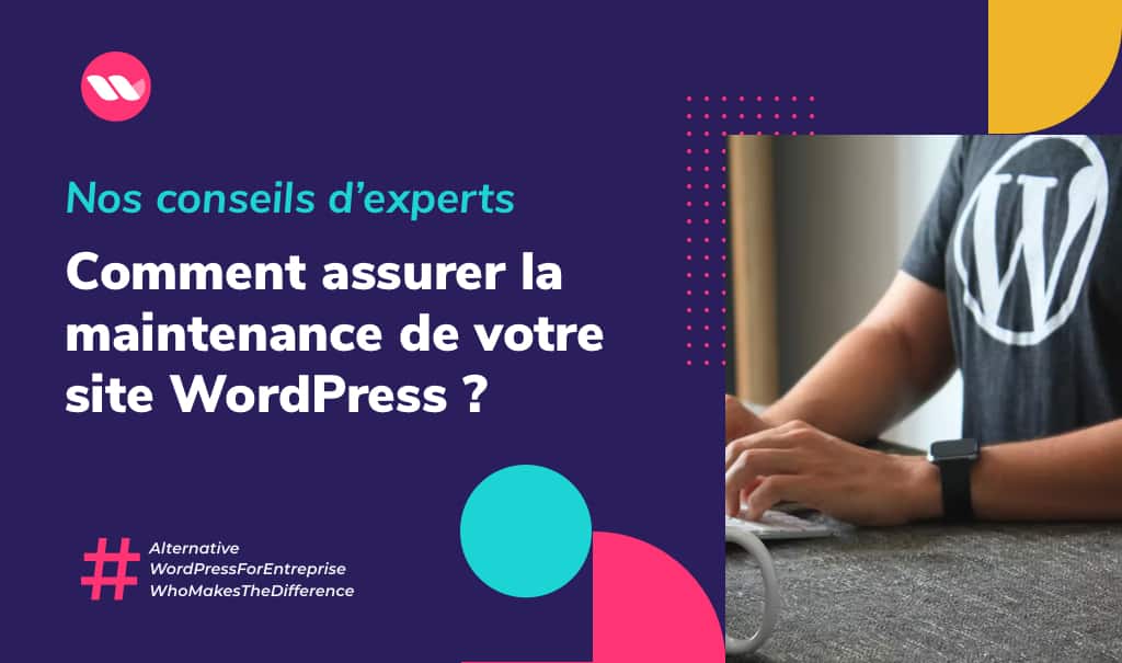 Comment assurer tous les jours la maintenance de votre site WordPress ?