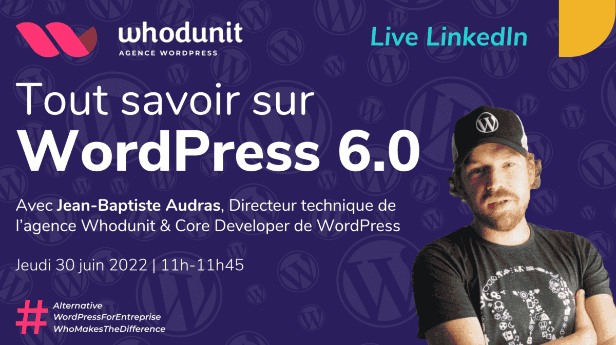 Tout Savoir Sur WordPress 6.0 - Agence WordPress Whodunit