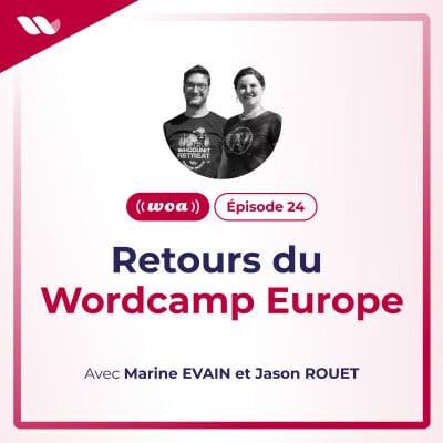 WOA#24. Retours du Wordcamp Europe