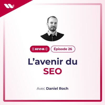 WOA#26. L’avenir du SEO