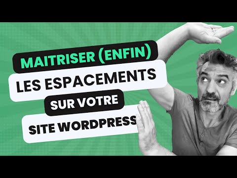 Maitriser (enfin) les espacements sur votre site WordPress en FSE