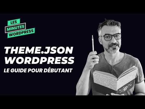 Theme.json WordPress : le guide pour débutant 2025