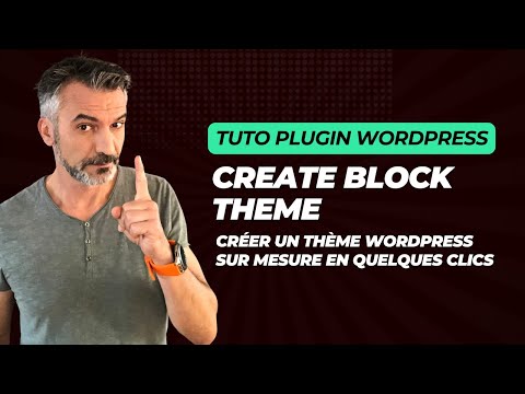 Tuto WordPress Plugin : Create Block Theme