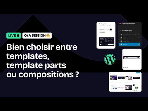 WordPress FSE : bien choisir entre templates, template parts ou composition ? 🤔